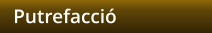 Putrefacci