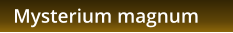 Mysterium magnum