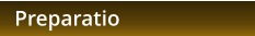 Preparatio