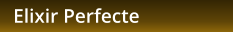 Elixir Perfecte